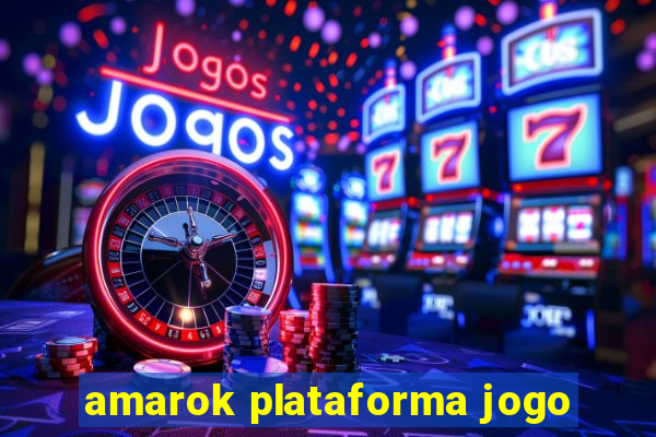 amarok plataforma jogo